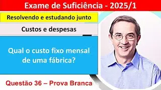 B36. Custos e despesas. Qual o custo fixo mensal de uma f&aacute;brica?
