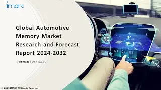 Automotive Memory Market: Top Companies, Investment Trend, Growth & Innovation Trends 2024-32
