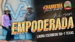 MUJER CHARRA EMPODERADA: LAURA ESCOBEDO COMISIONADA 50+1 CAP. BROWNSVILLE, TX. Al aire con Compirri