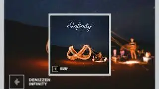 Denizzen - Infinity [6alax6 Music Release]