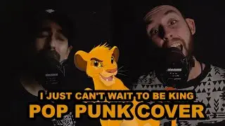 THE LION KING - I Just Can't Wait to Be King [POP/PUNK] - Cover by Freddy Padilla & Jordan Hickman