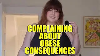 Dear Fat People... Stop Complaining About Obese Consequences