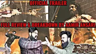 RRR TRAILER FULL REVIEW & BREAKDOWN BY AAMIR ANSARI | EARTH SHATTERING