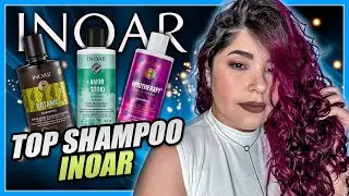 TOP SHAMPOOS DA INOAR [LOW POO]