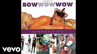 Bow Wow Wow - What's The Time (Hey Buddy) (Audio)
