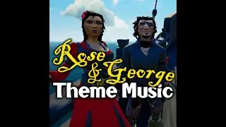 Rose & George Theme Music | Wild Rose | Sea of Thieves