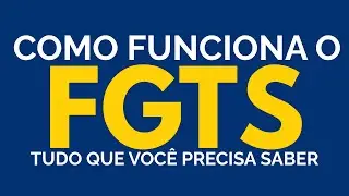 Como funciona o FGTS - Tudo sobre o FUNDO DE GARANTIA DO TENPO DE SERVI&Ccedil;O #fgts