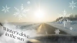 Winter&rsquo;s Drive in the Sun | Mindful Driving, Relaxation & Calm Focus