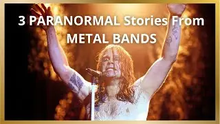 3 PARANORMAL Stories From METAL BANDS