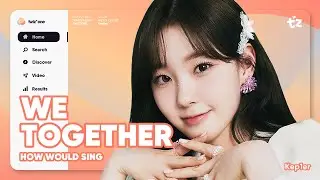 How Would Kep1er Sing 