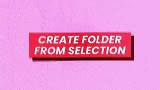 After Effects Script: Create Folder From Selection