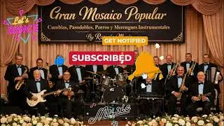 CUMBIAS, MERENGUES, PASODOBLES, PORROS  MOSAICO DE BAILABLES INSTRUMENTALES  FIESTA By ROSARIO MUSIC