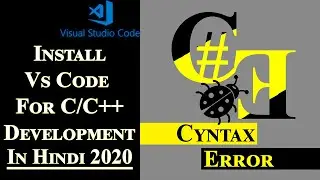 Download and Install Vs Code For C/C++ Development In Hindi | 2020