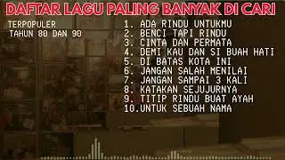 Lagu POP NOSTALGIA 80 - 90an Paling Banyak Dicari, Tembang Kenangan Populer Teman Di Perjalanan