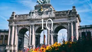 Top 10 Must Visit Places in Belgium