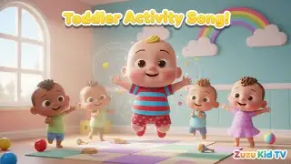 Toddler Activity Song &ndash; Nursery Rhyme, Movement Fun, and Active Play with Zuzu