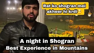 A night in Shogran Valley. Best Experience ..#travelvlog