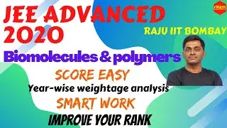 JEE Advanced 2020 | Biomolecules | Polymers | Smart Work | Score Easy | Raju IITian