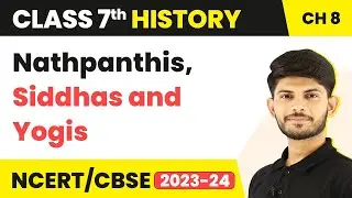 Nathpanthis, Siddhas and Yogis - Devotional Paths to the Divine | Class 7 History