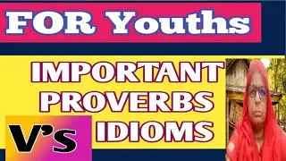 ❤️ FOR Youths ।। IMPORTANT PROVERBS V'S IDIOMS ।। Husband wife Motivation Parveen ।।