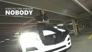 Yung Fly The Phenom - Nobody (Official Music Video)