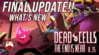 FINAL UPDATE!!! - The End is Near U.35 | Dead Cells (What&rsquo;s New & Gameplay)