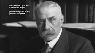 Elgar's Pastourelle Op.4 No.2 (1884) - John Georgiadis violin