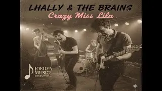 Lhally & the Brains - Crazy Miss Lila [2026]