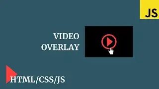 Делаем видео Overlay HTML, CSS, JS | Урок 21