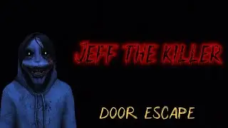 Jeff the killer horror game( Door escape)