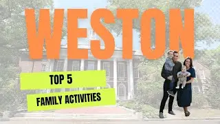 Top 5 Activities To Do With Your Family in Weston, MA in 2023