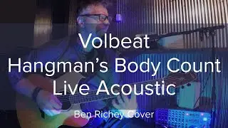 Volbeat - live acoustic - Hangman's Body Count | Ben Richey cover