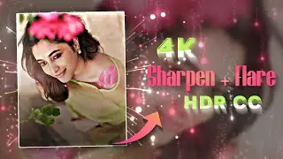 4k Quality Sharpen + Flare HDR CC Package ❣ Alight Motion ❣ Preset & XML ❣ video Editing ❣ #vetrieo