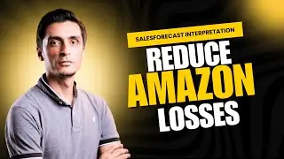 Lecture 5 - Interpretation of Sales Forecast & How to Minimize Losses - Amazon PPC