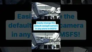 Easily change the default cockpit camera in @MicrosoftFlightSimulator, no config tweaks required!