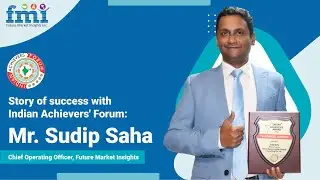Success story of Mr. Sudip Saha, MD and Co-founder, Future Market Insights with IAF
