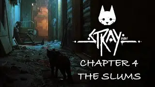 Stray - Complete Main Story Walkthrough - Chapter 4 The Slums (PC gameplay)