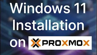 Install Windows 11 on Proxmox: Complete Setup, Drivers and Configuration