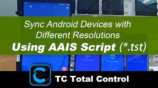 Sync Android Devices with Different Resolutions Using AAIS Script (*.tst)