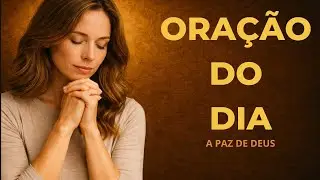 ORAÇÃO do DIA - A Paz Que Só Deus Pode Dar