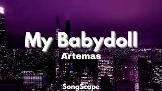 my babydoll — Artemas | Lyrics