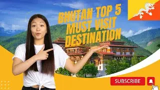 Bhutan Top 5 Must Visit Destinations #bhutantravel  #top5placestovisit #bucketlistdestinations