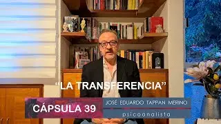 Cápsula 39: La transferencia | José Eduardo Tappan