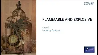 Flammable and Explosive - Chen Li | English Cover by Fontana