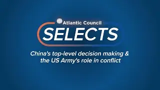 China's top-level decision making & the US Army's role in conflict