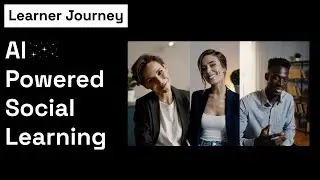 Introducing Learner Journey: The AI-First Social Learning Platform That Puts You in Control