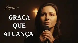 TUA GRAÇA ME ALCANÇA | Música de Adoração Sobre Graça e Recomeço