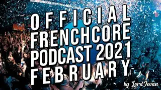 FRENCHCORE 2021 #2 February Mix | Official Podcast by LordJovan