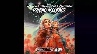 Electric Universe - Psycho Acoustics (DigiCult Remix)