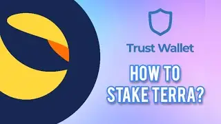How to stake Terra with Trust Wallet? | Terra staking with Trust Wallet